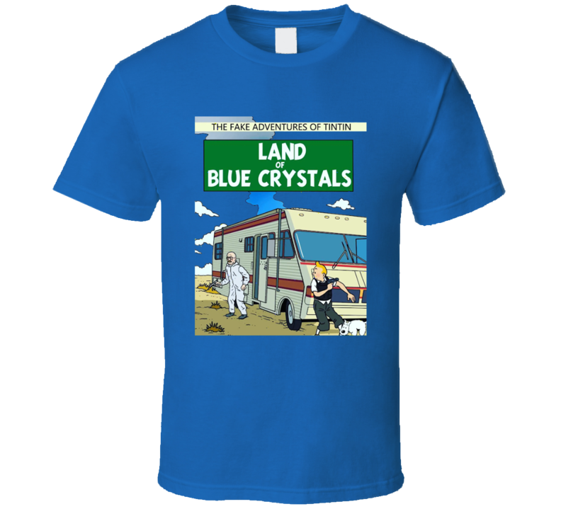 Land Of Blue Crystals Tintin Breaking Bad Mashup T Shirt