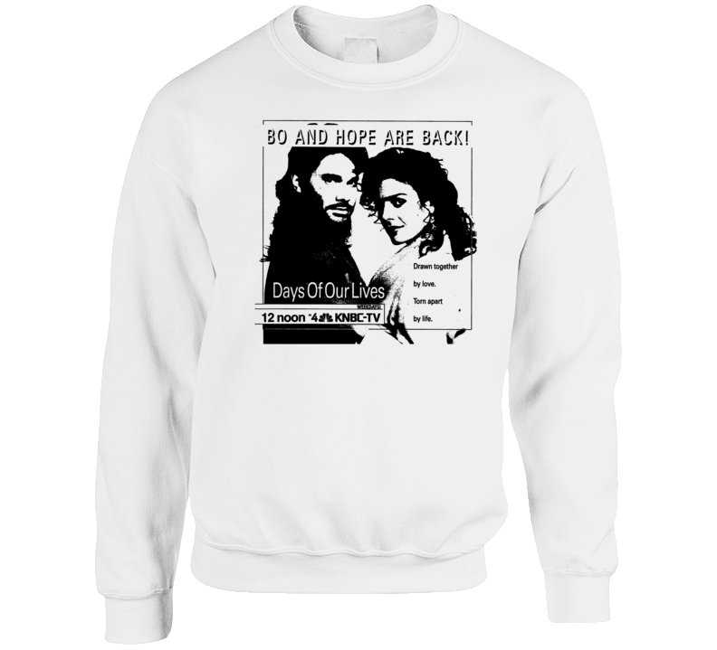 Days Of Our Lives Bo And Hope Are Back Crewneck Sweatshirt