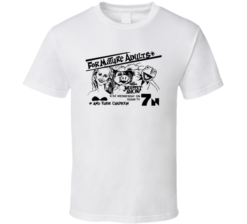 The Muppet Show For Mature Adults And Their Children T Shirt