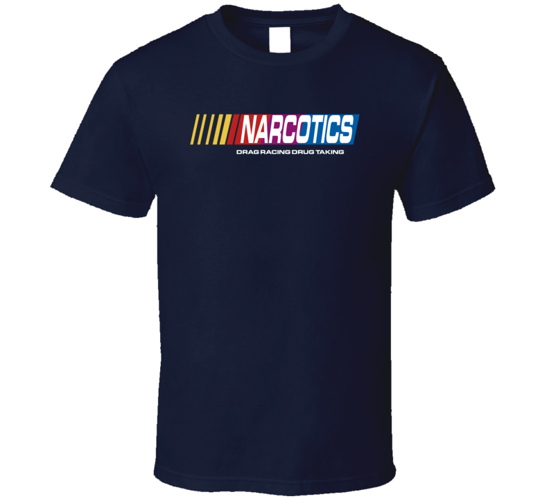 Narcotics Drag Racing Drug Taking Logo Parody T Shirt