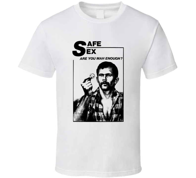 Safe Sex Are You Man Enough Condom T Shirt