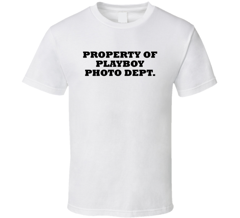 Property Of Playboy Photo Dept. T Shirt