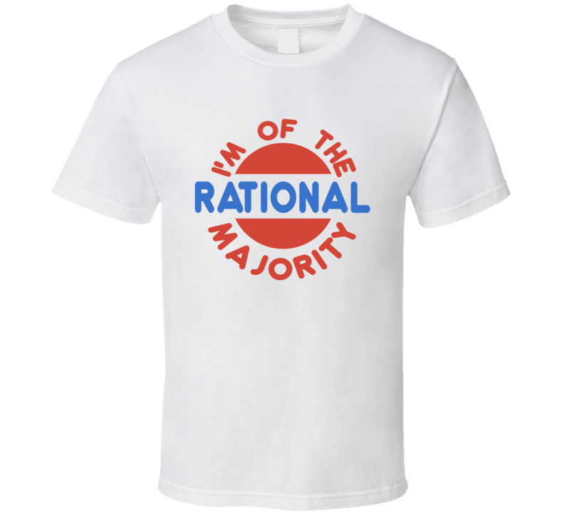 I'm Of The Rational Majority T Shirt