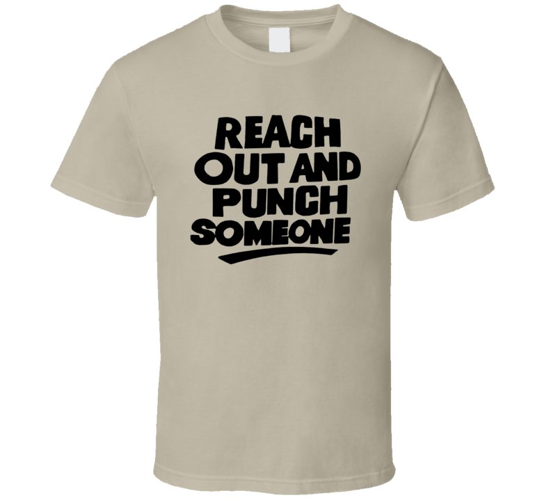 Reach Out And Punch Someone Second City Comedy T Shirt