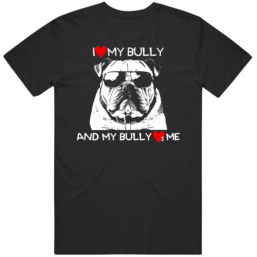 I Love My Bully Bulldog Dog Lover Funny T Shirt