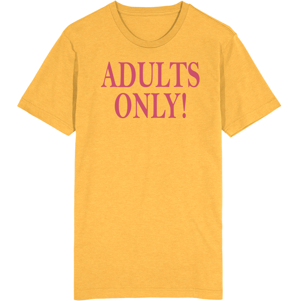 Adults Only T Shirt