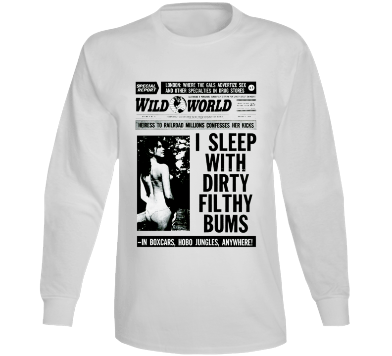 I Sleep With Dirty Filthy Bums Long Sleeve T Shirt