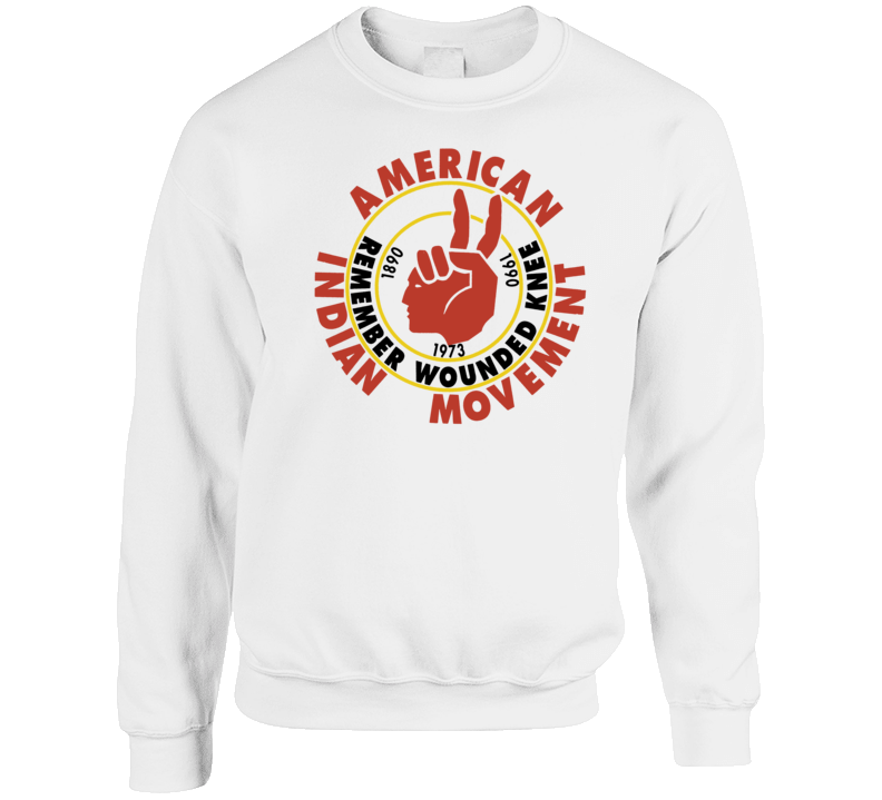 American Indian Movement Remember Wounded Knee Crewneck Sweatshirt
