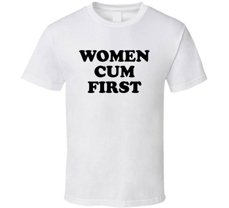 Women Cum First Play On Words T Shirt