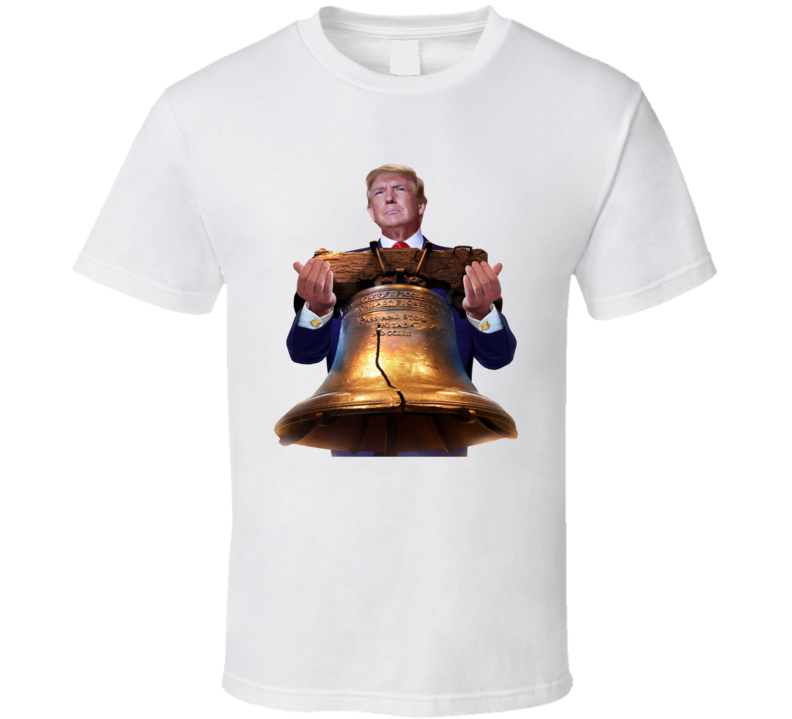 Donald Trump Holding The Liberty Bell T Shirt