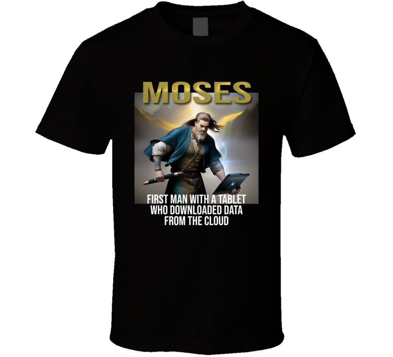 Moses Tablet Cloud God Faith T Shirt