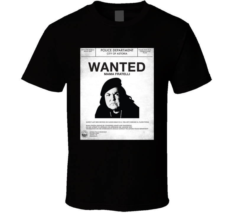 Wanted Mama Fratelli Parody Goonies T Shirt