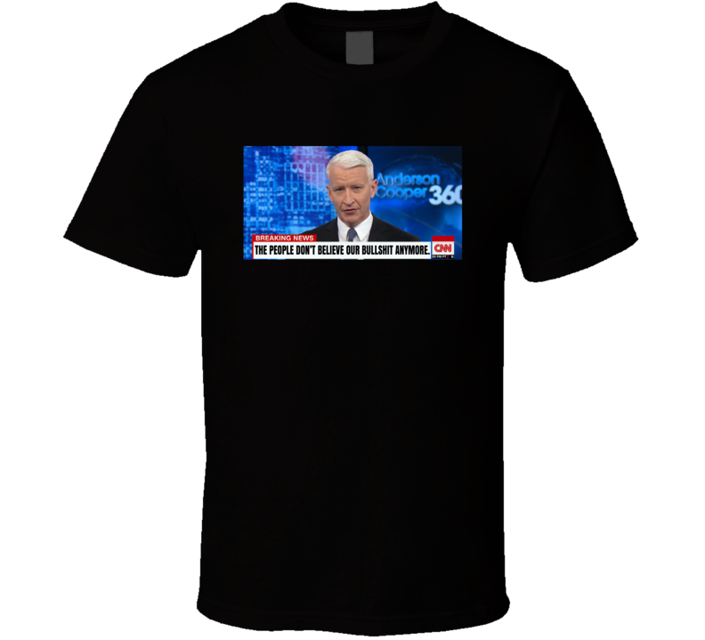 Anderson Cooper People Don't Believe Our Bullshit Anymore T Shirt