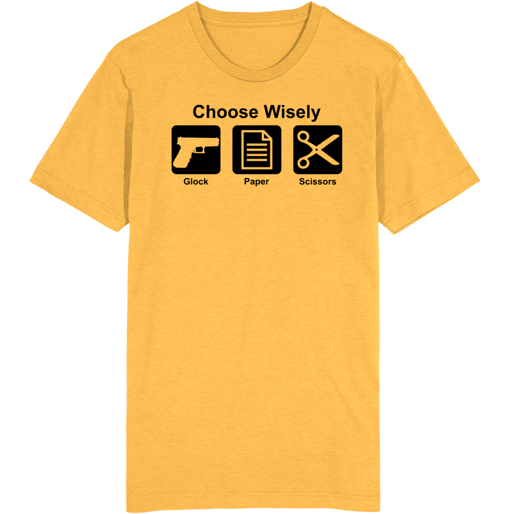 Choose Wisely Glock Paper Scissors T Shirt