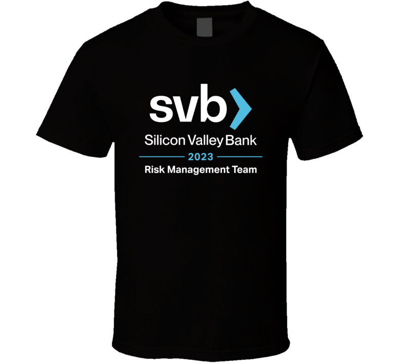 Silicon Valley Bank 2023 Risk Management Team T Shirt
