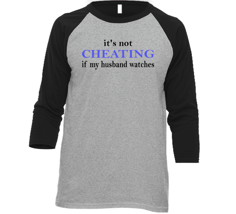 It's Not Cheating If My Husband Watches Raglan T Shirt