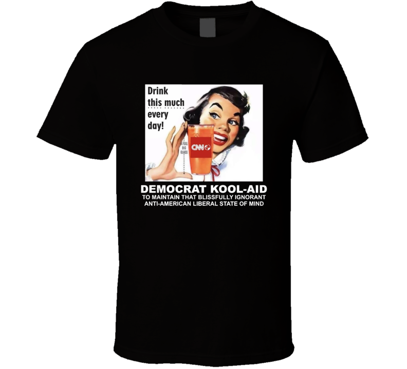 Democrat Kool Aid Cnn Funny T Shirt