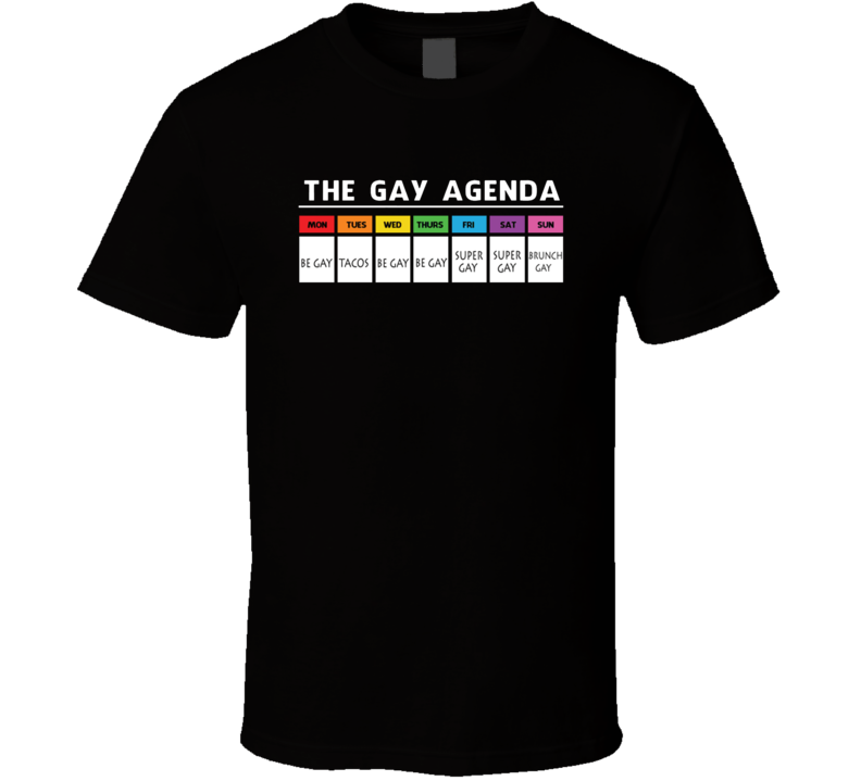 The Gay Agenda Be Gay Tacos Be Gay T Shirt