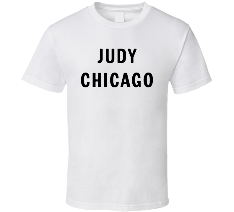 Judy Chicago T Shirt