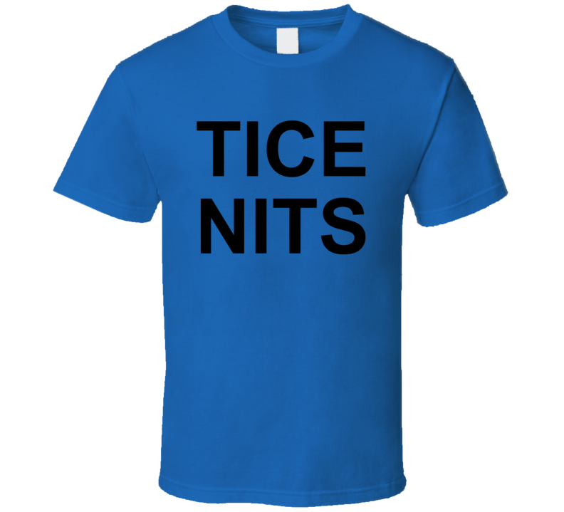 Tice Nits Nice Tits T Shirt
