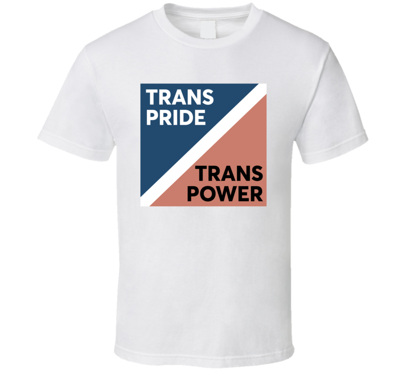 Trans Pride Trans Power T Shirt