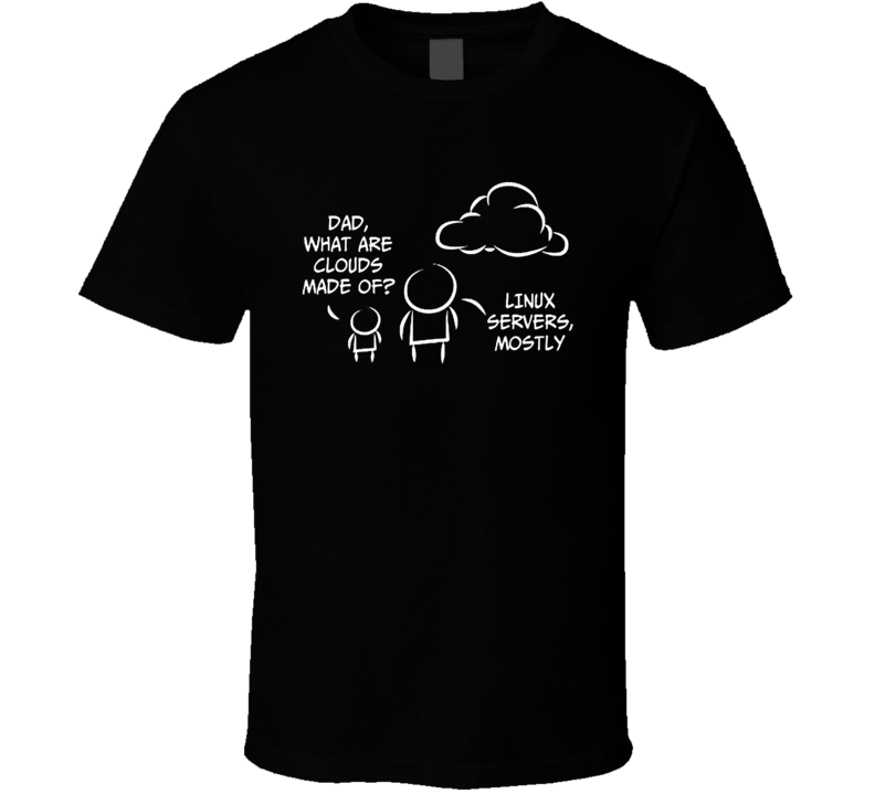 Dad, What Are Clouds Made Of T Shirt