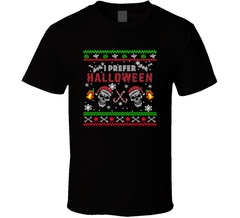 I Prefer Halloween Skulls Christmas T Shirt