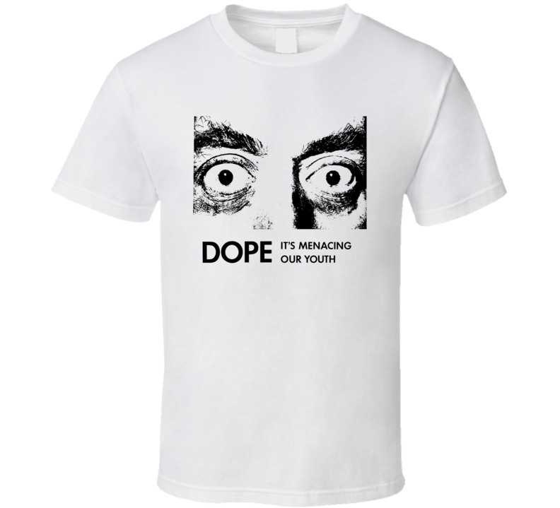 Dope It's Menacing Our Youth Awareness T Shirt