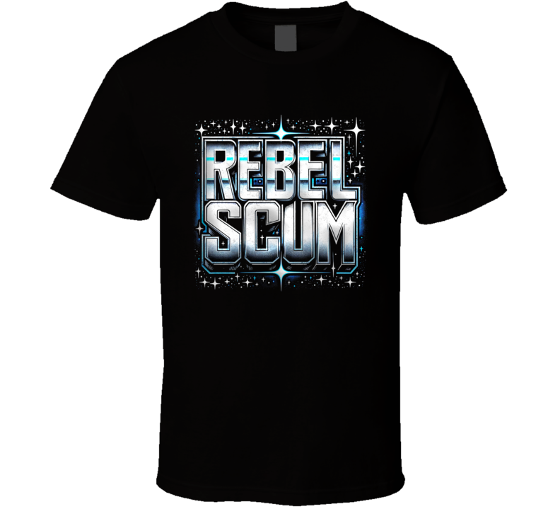 Rebel Scum Star Wars Funny T Shirt