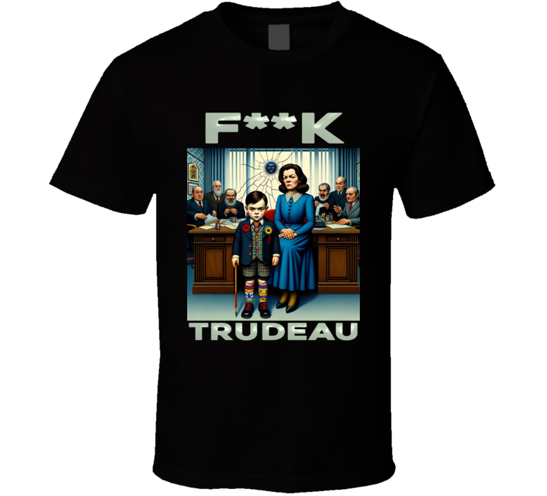 F Trudeau Liberal Party Canada T Shirt