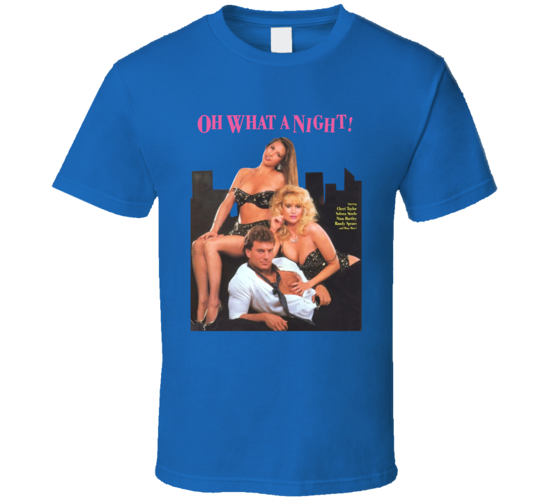 Oh What A Night 90s Adult Film T Shirt