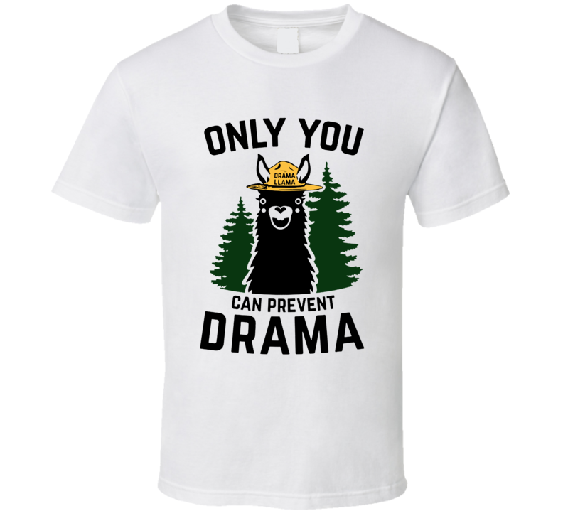 Drama Llama Only You Can Prevent Drama T Shirt