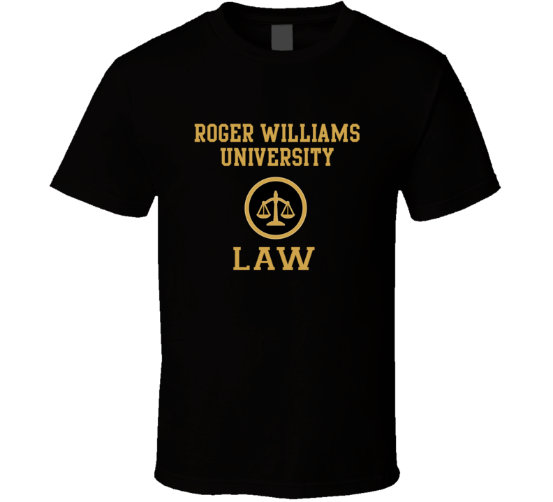 Roger Williams University Law School Graduate T Shirt