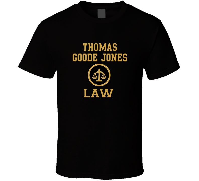 Thomas Goode Jones Law School Graduate T Shirt
