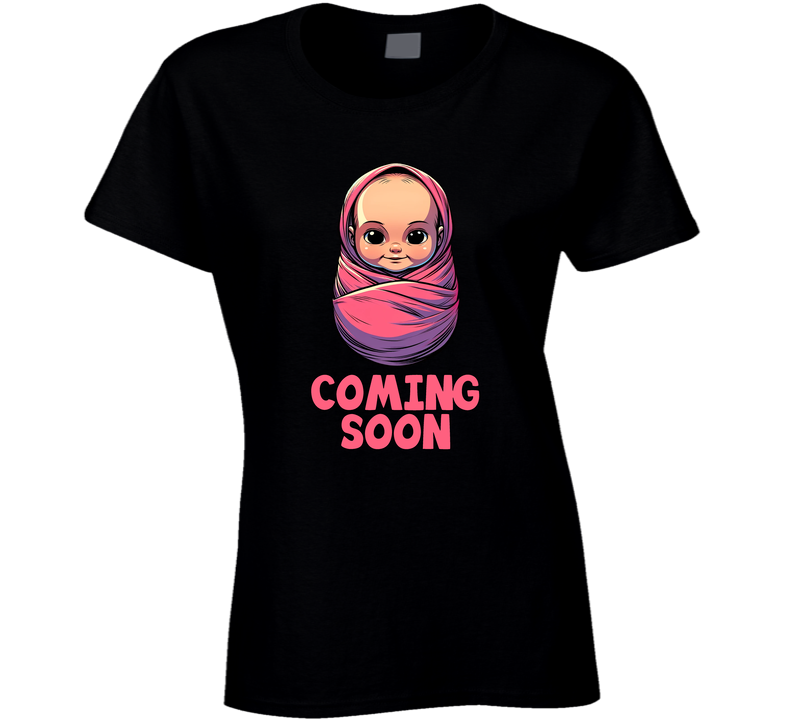 Baby Girl Coming Soon Pregnant Mother Ladies T Shirt