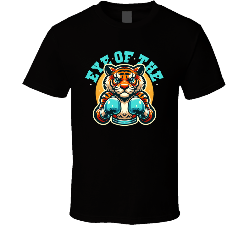 Eye Of The Toger Boxing Motivation T Shirt