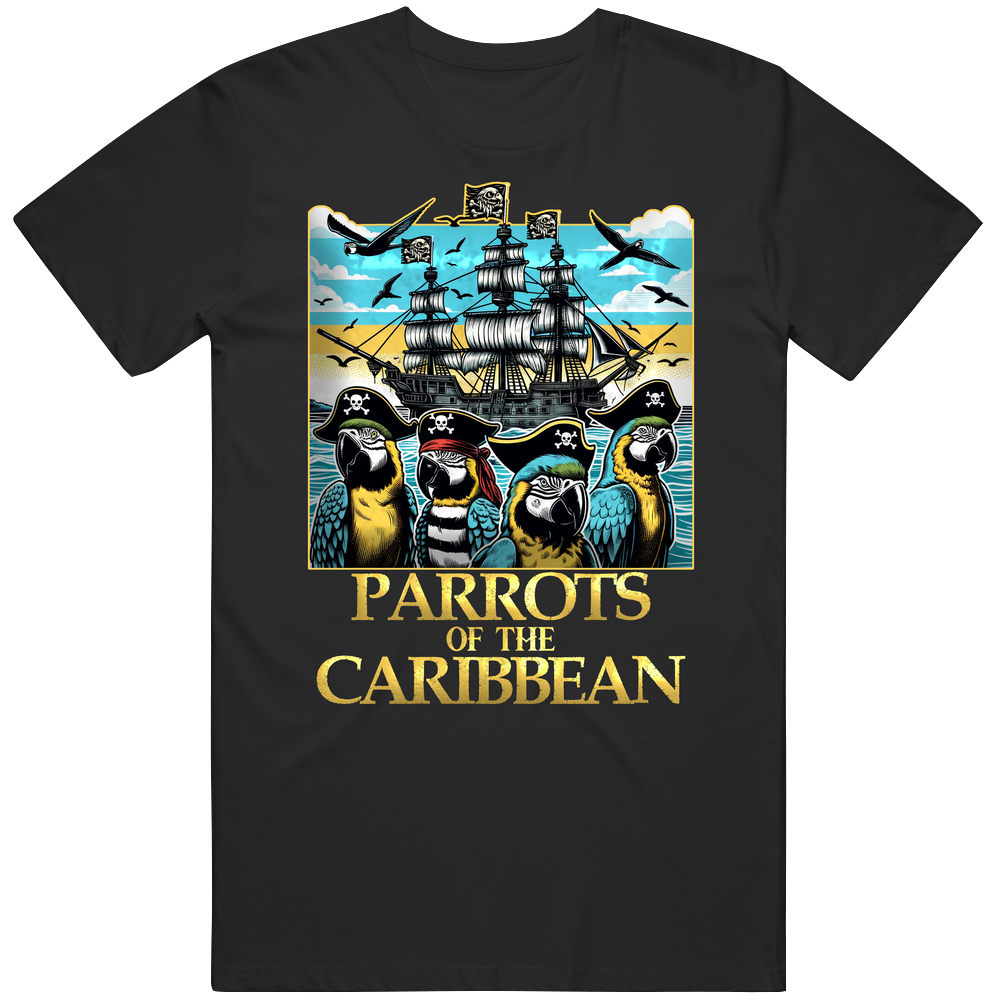 Parrots Of The Caribbean Pirates Parody Funny Birds T Shirt