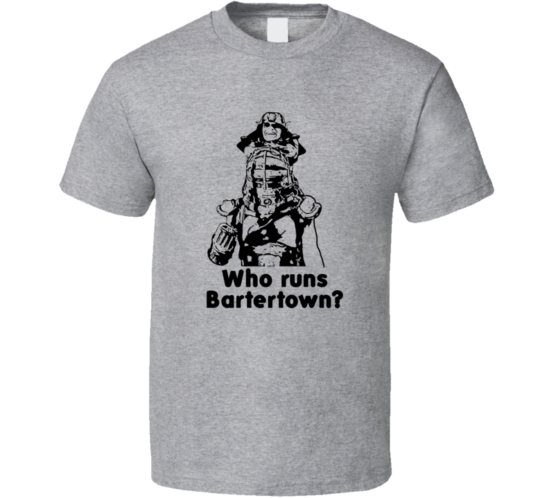 Who Runs Bartertown Master Blaster Thunderdome Mad Max Fans Only T Shirt