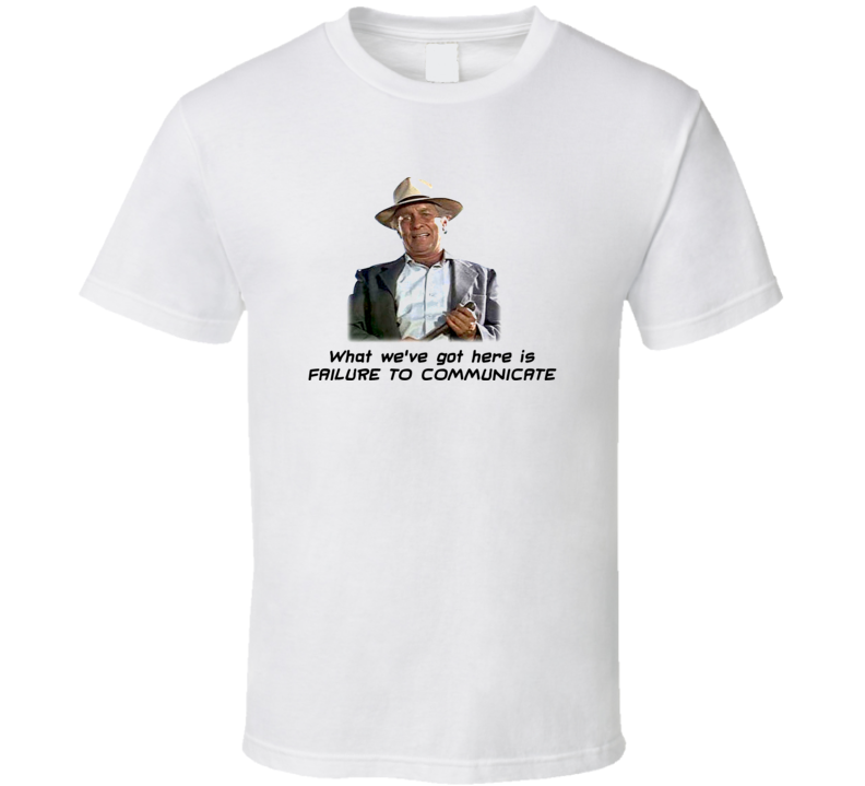 Captain Strother Martin Cool Hand Luke What We've Got Here T Shirt
