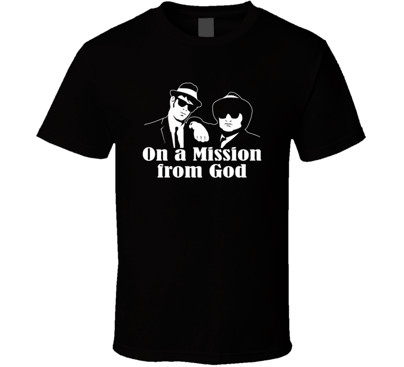 The Blues Brothers Funny Mission From God  T Shirt