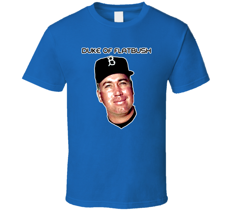 Duke Snider Baseball Brooklyn Duke Of Flatbush T Shirt