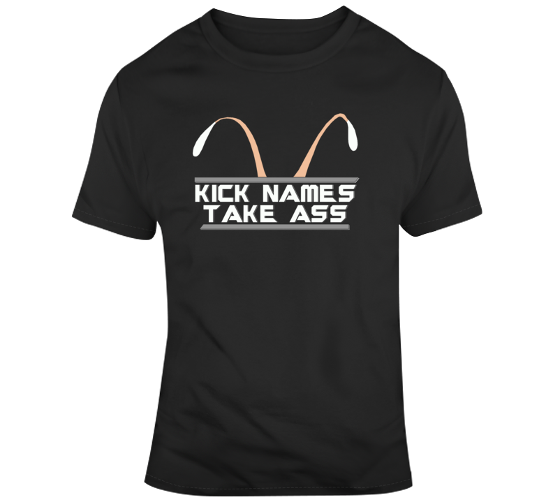 Kick Names Take A$$ Funny Mantis Guardians Avengers Movie Fan T Shirt