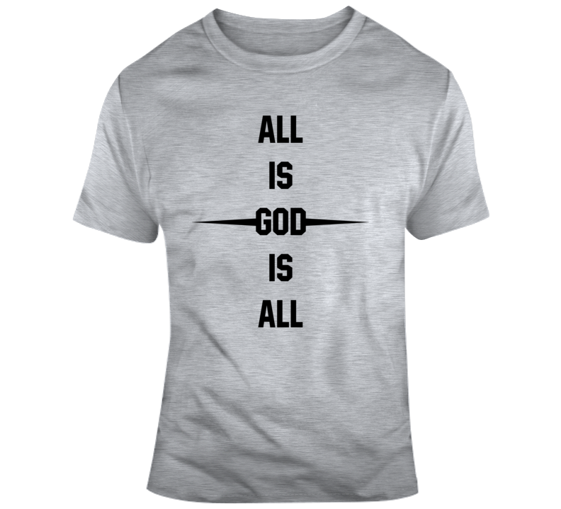 All Is God Is All Religion Spirtual Heaven T Shirt