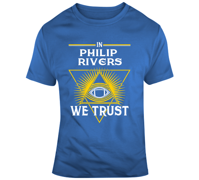 In Philip Rivers We Trust Los Angeles Football Parody Fan Gear T Shirt