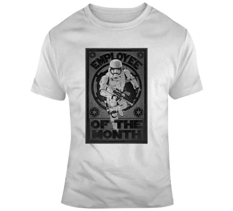 Employee Of The Month Parody Storm Trooper Star Wars T Shirt