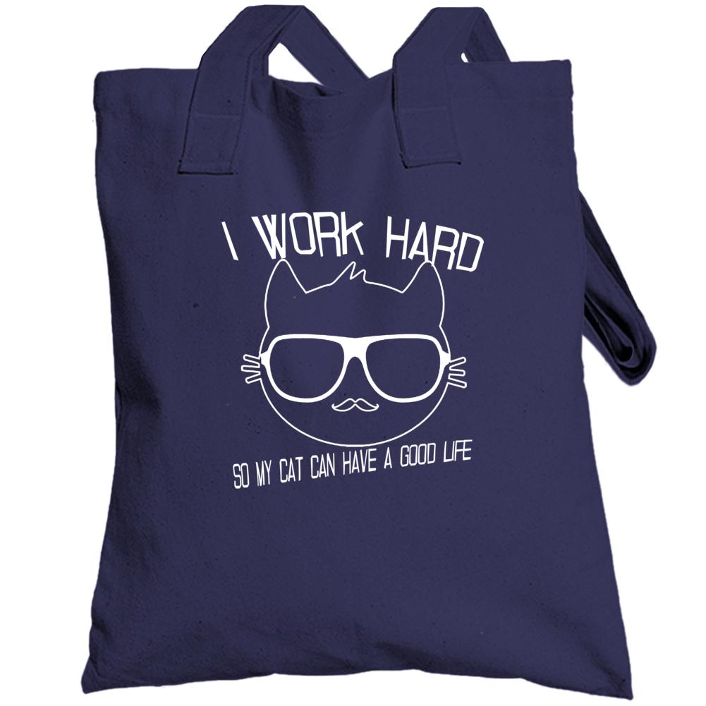 I Work Hard For My Cat Lovers Funny Pet Totebag