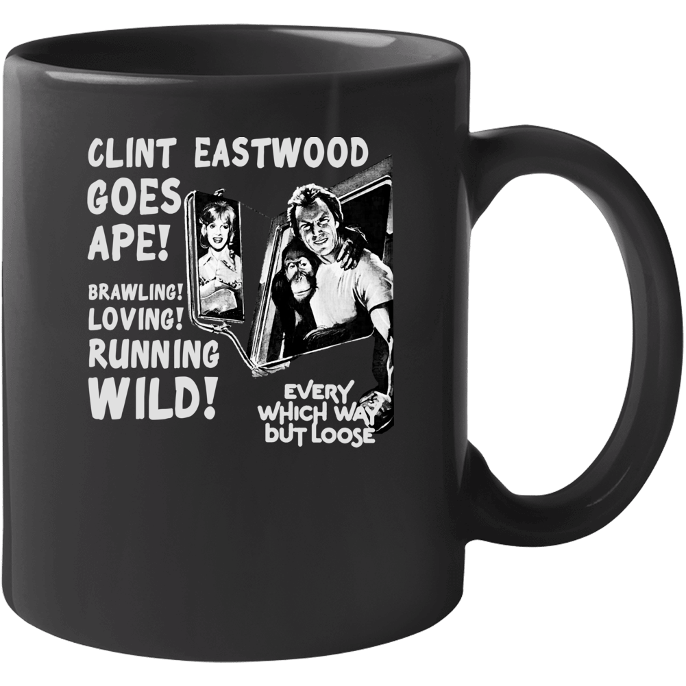 Every Which Way But Loose Clint Eastwood Movie 70s Funny Mug