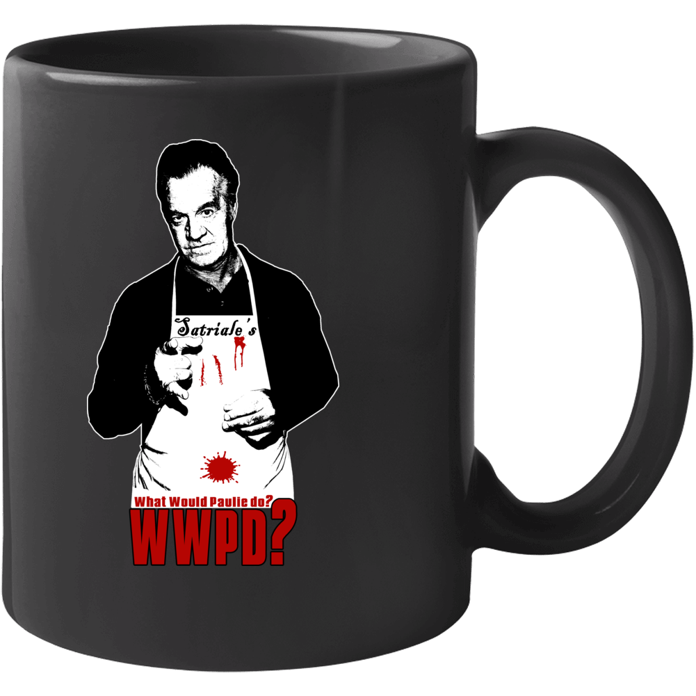 What Would Paulie Do Funny Sopranos Gangster Tv Mug