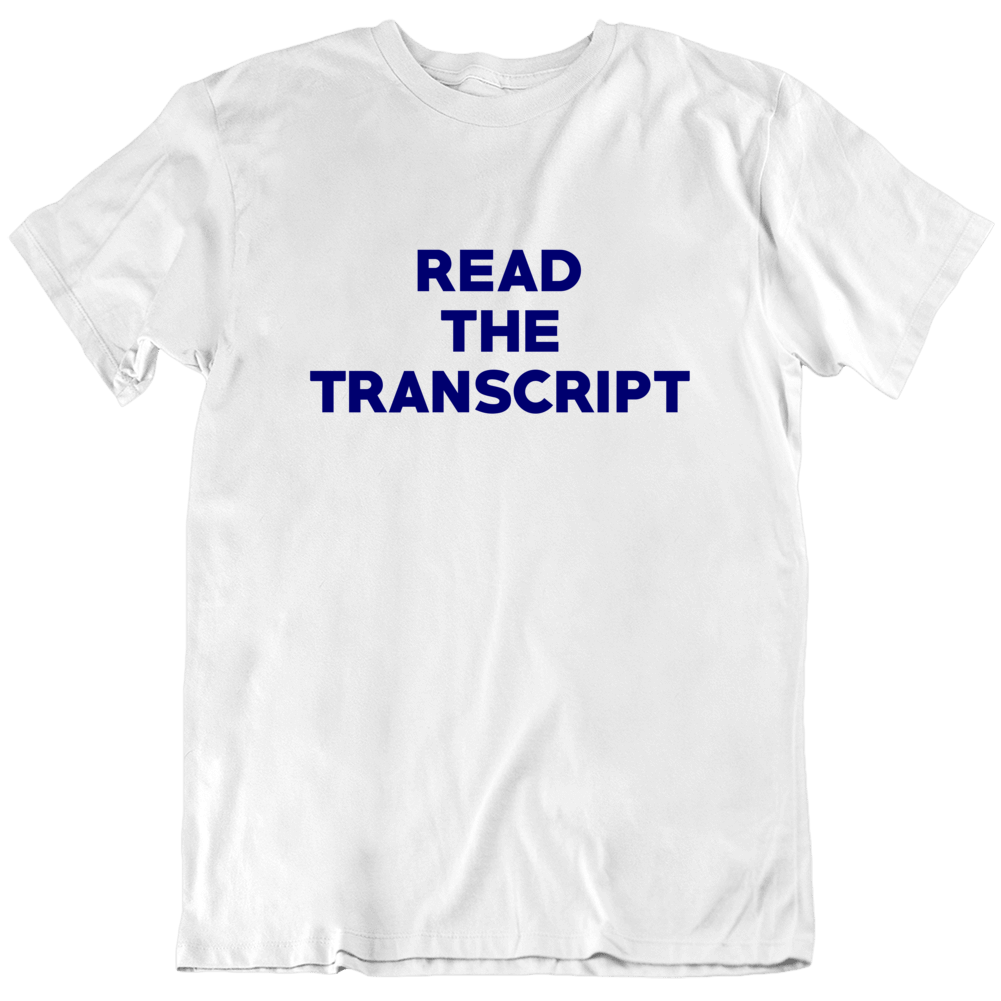 Read The Transcript Trump Usa President T Shirt