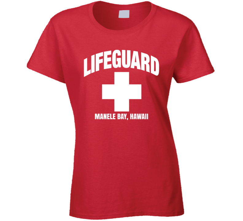 Lifeguard Manele Beay Hawaii Beach Ladies T Shirt